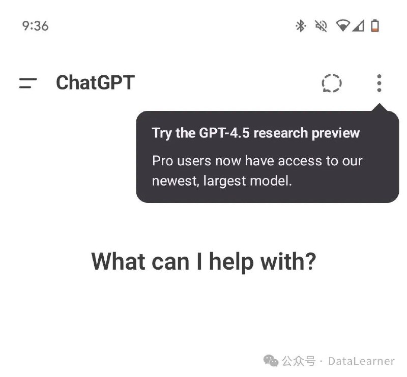 稍早之前，OpenAI的安卓客户端右上角为部分用户弹出一个提示：「尝试 GPT-4.5 研究预览版 - Pro 用户现在可以访问我们最新、最大的模型